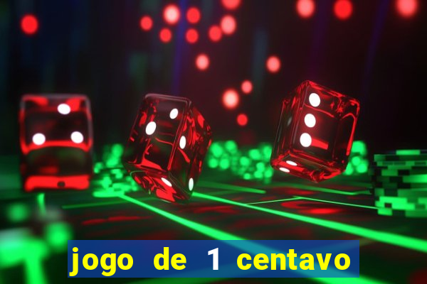 jogo de 1 centavo no esporte da sorte